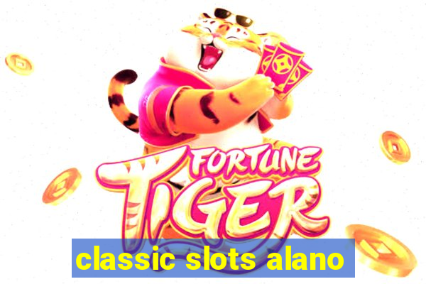 classic slots alano